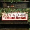 Ragon House New! Santa Claus Is Coming To Town Sign
